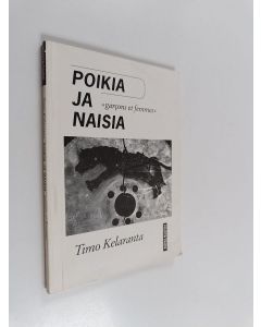 Kirjailijan Timo Kelaranta käytetty kirja Poikia ja naisia "Garcons et femmes"