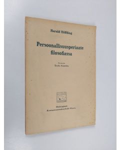 Kirjailijan Harald Höffding käytetty kirja Persoonallisuusperiaate filosofiassa : luentoja Helsingin yliopistossa keväällä 1911