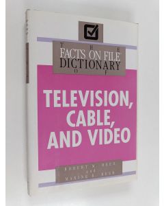 Kirjailijan Robert M. Reed käytetty kirja The facts on file dictionary of television, cable, and video