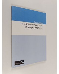 Kirjailijan Ronni Läpinen käytetty kirja Noitaopisto Tammipalatsi ja salaperäinen mies