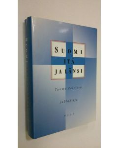 käytetty kirja Suomi, itä ja länsi : professori Tuomo Polvinen 60 vuotta 2121991