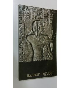 käytetty kirja Ikuinen Egypti : Aegyptus aeterna