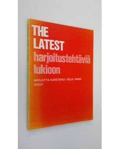 Kirjailijan Marjatta Karstikko käytetty kirja The latest : harjoitustehtäviä lukioon