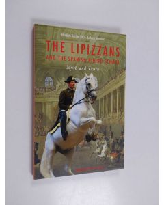 Kirjailijan Barbara Sternthal käytetty kirja The Lipizzans and the Spanish Riding School - Myth and Truth