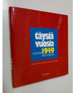 Tekijän Anna-Liisa Haavikko  käytetty kirja Täysiä vuosia : vuoden 1949 muotokuva