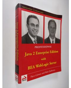 Kirjailijan Paco Gómez & Peter Zadrozny käytetty kirja Professional Java 2 Enterprise Edition with BEA WebLogic Server (signeerattu)