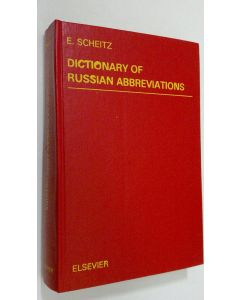 Kirjailijan E. Scheitz käytetty kirja Dictionary of Russian Abbreviations