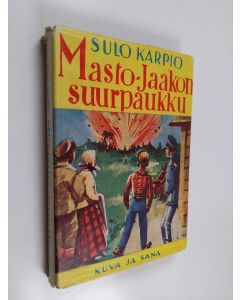 Kirjailijan Sulo Karpio käytetty kirja Masto-Jaakon suurpaukku