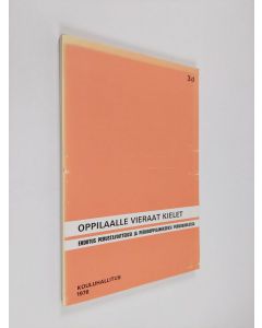 käytetty kirja Oppilaalle vieraat kielet : ehdotus perustavoitteiksi ja perusoppiainekseksi englannin kielessä (ensimmäisenä oppilaalle vieraana kielenä) ja ruotsin kielessä (toisena oppilaalle vieraana kielenä) peruskoulussa