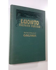 Kirjailijan Gustaf Melander käytetty kirja Luonto tieteen valossa 3. nidos, 25-36 vihko