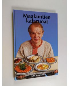 Kirjailijan Jaakko Kolmonen & Petri Kolmonen käytetty kirja Maakuntien kalaruoat