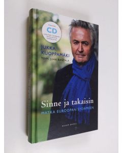 Kirjailijan Jukka Kuoppamäki käytetty kirja Sinne ja takaisin : matka Euroopan sydämeen