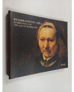 käytetty kirja Rembrandtin aika = Rembrandts tid = The Age of Rembrandt