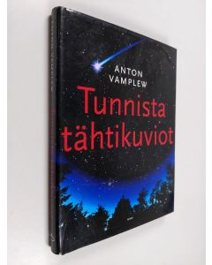 Kirjailijan Anton Vamplew käytetty kirja Tunnista tähtikuviot