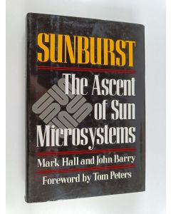 Kirjailijan Mark Hall käytetty kirja Sunburst : the ascent of Sun Microsystems