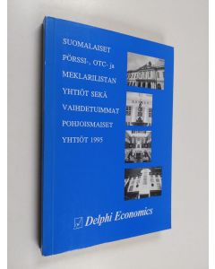 käytetty kirja Suomalaiset pörssi-, OTC- ja meklarilistan yhtiöt sekä vaihdetuimmat pohjoismaiset yhtiöt 1995