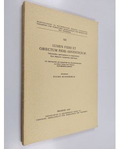 Kirjailijan Tuomo Mannermaa käytetty kirja Lumen fidei et obiectum fidei adventicium : Uskontiedon spontaanisuus ja reseptiivisyys Karl Rahnerin varhaisessa ajattelussa = Die Spontaneität und Rezeptivität der Glaubenserkenntnis im fruhen Denken Karl Rahne