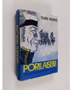 Kirjailijan Tuure Vierros käytetty kirja Porilaiseni : Georg Carl von Döbelnin tarina