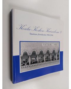 käytetty kirja Koulu kosken kainalossa 2 : Imatran yhteiskoulu 1908-2006