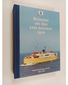 Kirjailijan Pär-Henrik Sjöström käytetty kirja Historien om den som kommer igen : Rederiaktiebolaget Eckerö 1961-2011