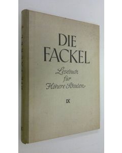 käytetty kirja Die Fackel : Lesebuch fur hohere schulen - band IX