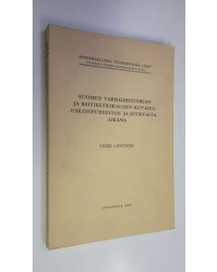 Kirjailijan Erkki Lehtinen käytetty kirja Suomen varhaishistorian ja ristiretkikauden kuvasta uskonpuhdistus- ja suurvalta-aikana