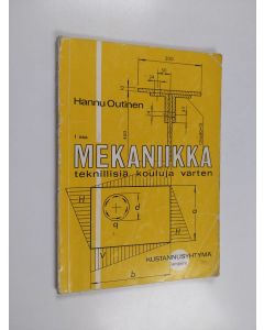Kirjailijan Hannu Outinen käytetty kirja Mekaniikka teknillisiä kouluja varten osa 1