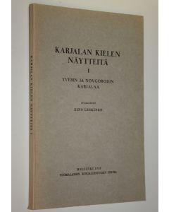 Kirjailijan Eino Leskinen käytetty kirja Karjalan kielen näytteitä 1, Tverin ja Novgorodin karjalaa