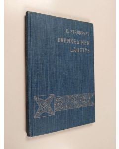 Kirjailijan Emil Strümpfel käytetty kirja Evankelisen lähetyksen perusteet ja kehitys
