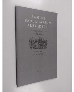 käytetty teos Samuli Paulaharjun artikkelit : bibliografia 1894-1945