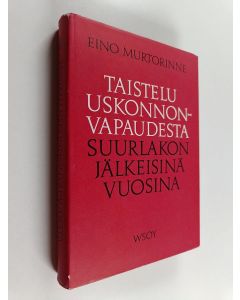 Kirjailijan Eino Murtorinne käytetty kirja Taistelu uskonnonvapaudesta suurlakon jälkeisinä vuosina