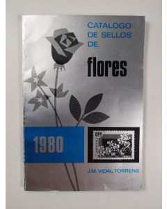 Kirjailijan J. M. Vidal Torrens käytetty kirja Catalogo de sellos de flores 1980