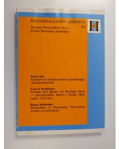 käytetty kirja Historiallinen arkisto 85 : Tuomitsevat säätykomissiot vapaudenajan oikeudenkäytössä ; Farmän från Björkö och Karelska Näset - Handelssjöfart innerst i Finska viken under 1500-talet ; Maalaisliitto ja Maaseudun tulevaisuus- lehden perustami