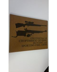 käytetty kirja Okhotnich'ye i sportivnoye oruzhiye ; Hunting and sporting fire-arms