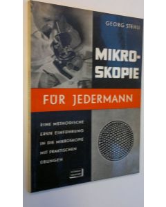 Kirjailijan Georg Stehli käytetty kirja Mikroskopie fur jedermann