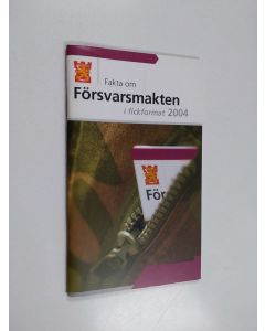 käytetty teos Fakta om försvarsmakten i fickformat 2004