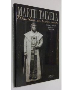 Kirjailijan Martti Talvela käytetty kirja Maailma on kovin suuri