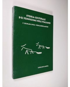 Kirjailijan Luigi De Anna käytetty kirja Storia culturale dei fennicismi nell'italiano : i lemmi del vocabolario