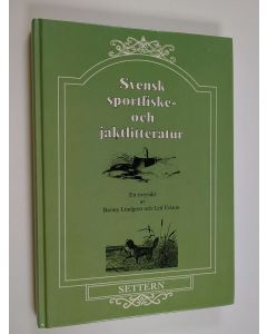 Kirjailijan Benny Lindgren käytetty kirja Svensk sportfiske- och jaktlitteratur : en ytlig översikt med vissa utvikningar med vinjetter och rikliga illustrationer ur äldre och yngre böcker som glatt många fiskare och jägare, vid sjö och strand och i skog 