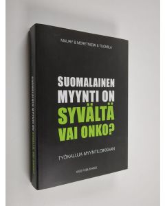 Kirjailijan Maarika Maury käytetty kirja Suomalainen myynti on syvältä, vai onko? - Työkaluja myyntiloikkaan