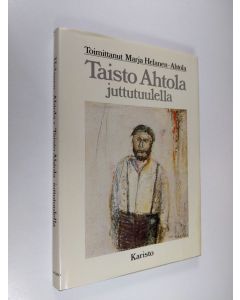 Kirjailijan Taisto Ahtola käytetty kirja Taisto Ahtola juttutuulella (signeerattu)