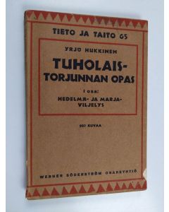 Kirjailijan Yrjö Hukkinen käytetty kirja Tuholaistorjunnan opas, 1 - Tuholaisten torjunta hedelmä- ja marjaviljelyksessä