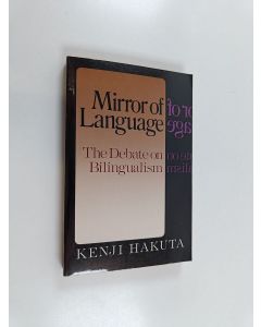 Kirjailijan Kenji Hakuta käytetty kirja Mirror of language : the debate on bilingualism