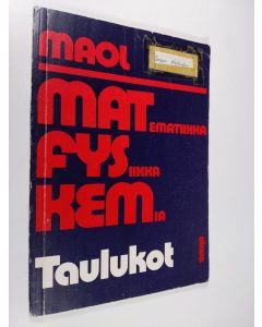 käytetty kirja Matematiikka ; Fysiikka ; Kemia : taulukot