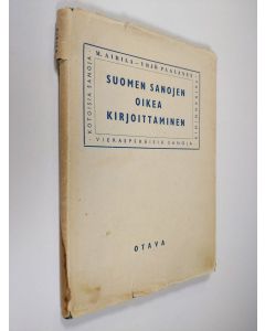 Kirjailijan Yrjö Paalanen & Mauri Airila käytetty kirja Suomen sanojen oikea kirjoittaminen