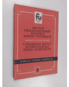 käytetty kirja Congressus sextus internationalis Fenno-Ugristarum, 24.-30.VII.1985 (Vol 3) = Syktyvkar Teksty dokladov plenarnyh zasedanij 6 meždunarodnogo kongressa finno-ugrovedov :Texte der Plenarsitzungsvorträge des VI. internationalen Finnougristenk