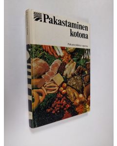 Kirjailijan Pakasteyhdistys käytetty kirja Pakastaminen kotona