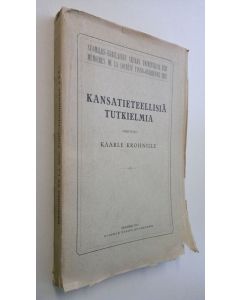 käytetty kirja Kansatieteellisiä tutkielmia : Kaarle Krohnille hänen 50-vuotispäivänsä johdosta omistaneet työtoverit ja oppilaat (lukematon)