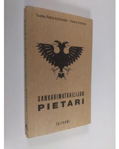 Kirjailijan Tuomo-Pekka Kalliomäki käytetty kirja Sankarimatkailijan Pietari