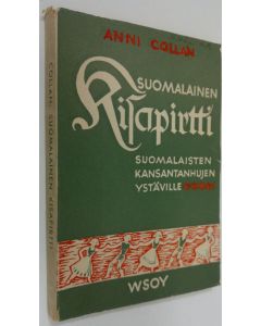 Tekijän Anni Collan  käytetty kirja Suomalainen kisapirtti : suomalaisten kansantanhujen ystäville